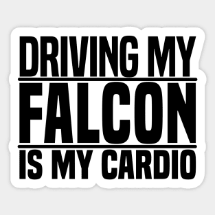 Driving my Falcon is my cardio Sticker